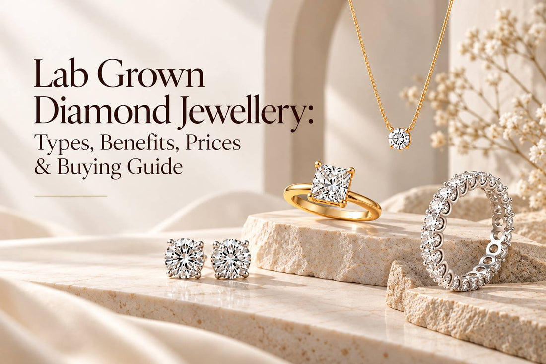 Lab Grown Diamond Jewellery: Types, Benefits, Prices & Buying Guide